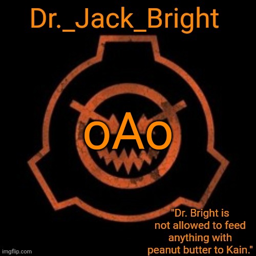 oAo | oAo | image tagged in dr bright's spooky month announcement template | made w/ Imgflip meme maker