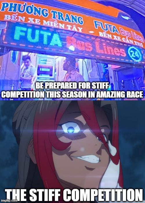 Stiff Competition | BE PREPARED FOR STIFF COMPETITION THIS SEASON IN AMAZING RACE; THE STIFF COMPETITION | image tagged in anime,konosuba,sylvia,futa,bus | made w/ Imgflip meme maker
