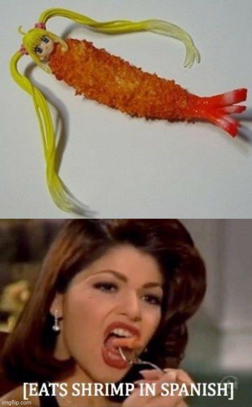 Cursed fried shrimp (*eats just the fried shrimp*) | image tagged in eats shrimp in spanish,shrimp,shrimps,cursed,cursed image,memes | made w/ Imgflip meme maker