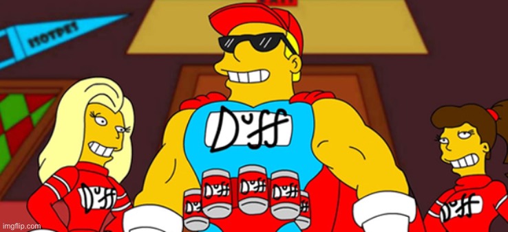 Duff man | image tagged in duff man | made w/ Imgflip meme maker