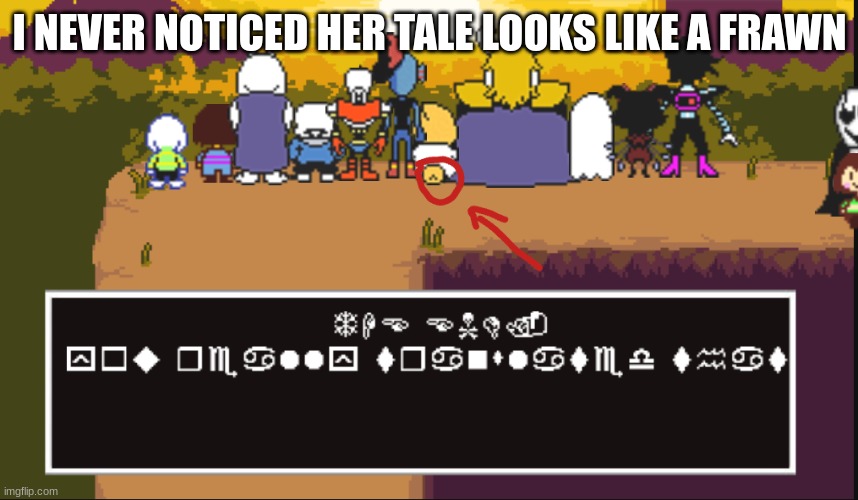 gaming | I NEVER NOTICED HER TALE LOOKS LIKE A FRAWN | image tagged in sans,papyrus,frisk | made w/ Imgflip meme maker