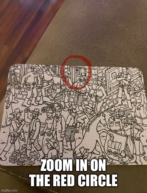 Waldo should be in jail for being a stalker | ZOOM IN ON THE RED CIRCLE | image tagged in where's waldo | made w/ Imgflip meme maker
