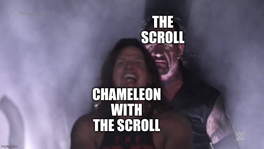 Wings of fire meme | THE SCROLL; CHAMELEON WITH THE SCROLL | image tagged in aj styles undertaker | made w/ Imgflip meme maker