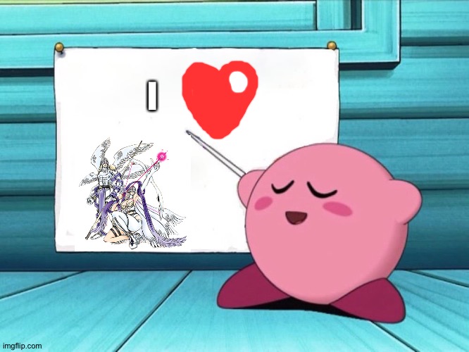 Kirby is a huge fan of Angemon and Angewomon as a couple | I | image tagged in kirby sign | made w/ Imgflip meme maker