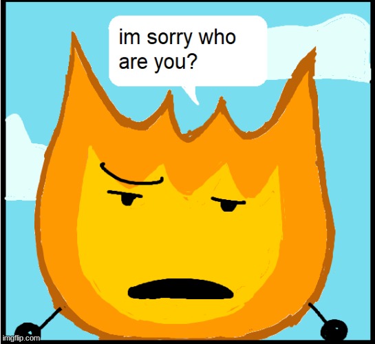 im sorry who are you? | image tagged in im sorry who are you | made w/ Imgflip meme maker
