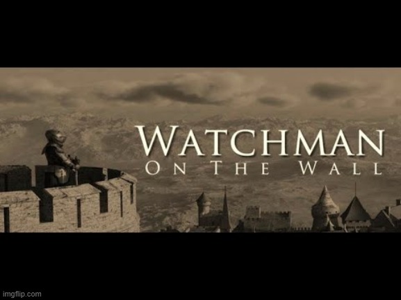 WATCHMAN ON THE WALL | image tagged in watching | made w/ Imgflip meme maker