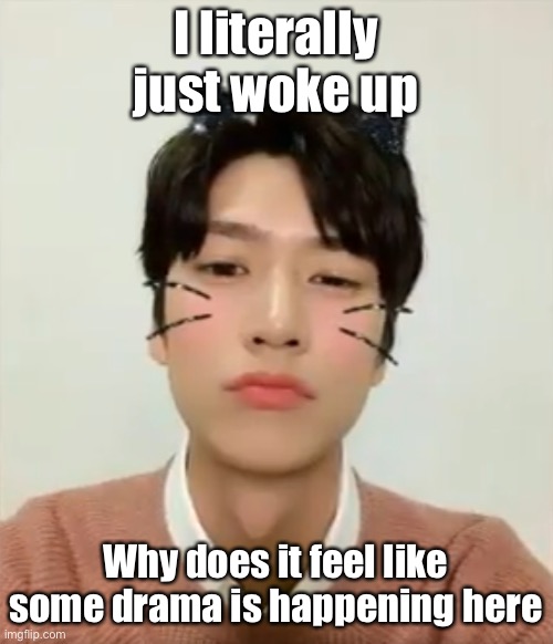 I’m high number 2 | I literally just woke up; Why does it feel like some drama is happening here | image tagged in i m high number 2 | made w/ Imgflip meme maker
