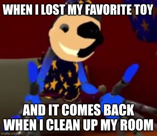 Losing a toy | WHEN I LOST MY FAVORITE TOY; AND IT COMES BACK WHEN I CLEAN UP MY ROOM | image tagged in lunar explaining | made w/ Imgflip meme maker