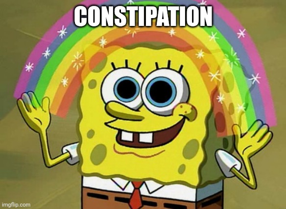 Imagination Spongebob Meme | CONSTIPATION | image tagged in memes,imagination spongebob | made w/ Imgflip meme maker
