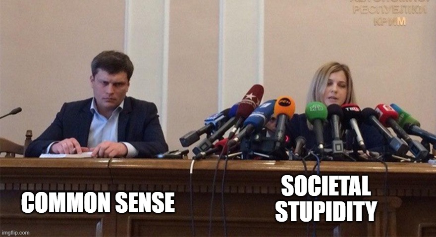 Not to be political, but... | COMMON SENSE; SOCIETAL STUPIDITY | image tagged in man and woman microphone | made w/ Imgflip meme maker
