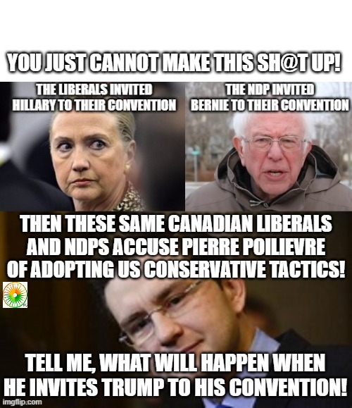 politics | YOU JUST CANNOT MAKE THIS SH@T UP! | image tagged in political meme | made w/ Imgflip meme maker