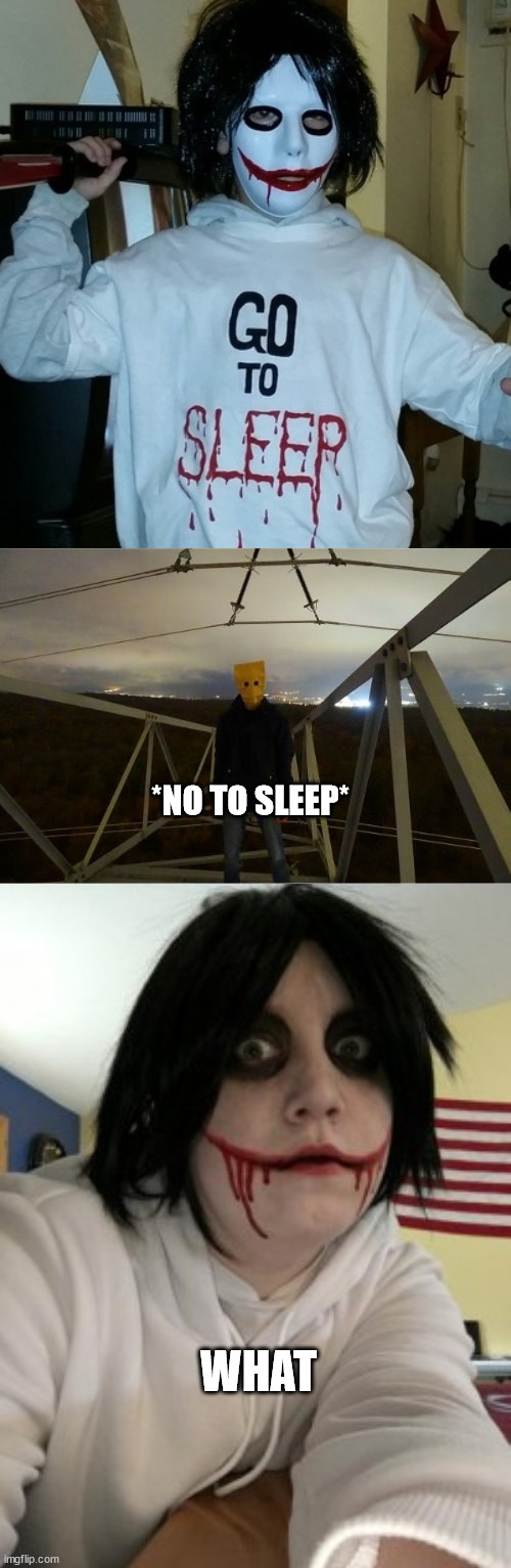 Jeff the Killer vs baghead lattice climber | *NO TO SLEEP*; WHAT | image tagged in jeff the killer,lattice climbing,paperbag head,tower,template,creepypasta | made w/ Imgflip meme maker