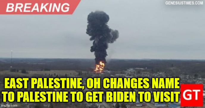 If that don't work, maybe they can advertise free ice cream for kids... | EAST PALESTINE, OH CHANGES NAME TO PALESTINE TO GET BIDEN TO VISIT | image tagged in criminal,joe biden,party of hate,pedo,peter | made w/ Imgflip meme maker