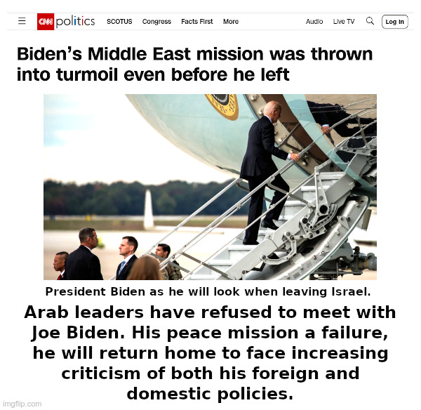 Bad Luck Biden Goes To Israel! | image tagged in bad luck biden,clueless,joe biden,israel,hamas,terrorists | made w/ Imgflip meme maker