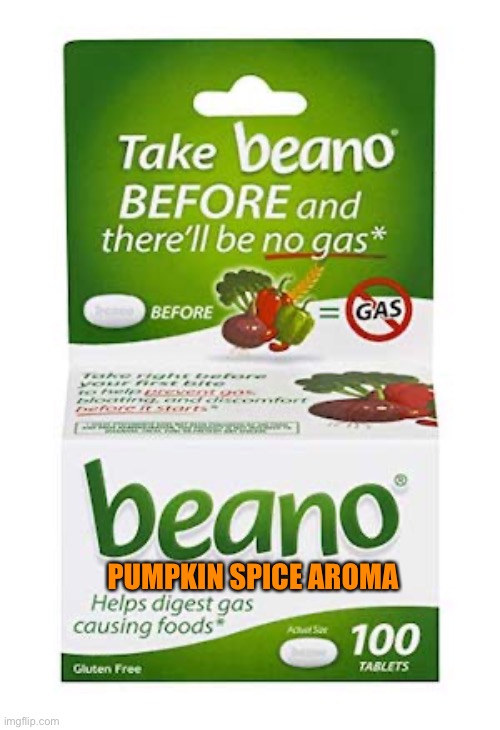 Beano | PUMPKIN SPICE AROMA | image tagged in beano | made w/ Imgflip meme maker
