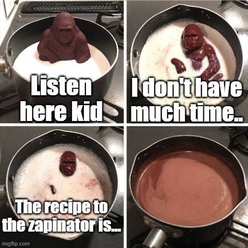 The zapinator will never be forgotten... | Listen here kid; I don't have much time.. The recipe to the zapinator is... | image tagged in chocolate gorilla,terraria,overpowered | made w/ Imgflip meme maker