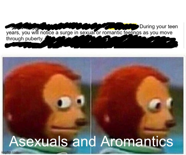 Not mine :) | Asexuals and Aromantics | image tagged in memes,monkey puppet | made w/ Imgflip meme maker