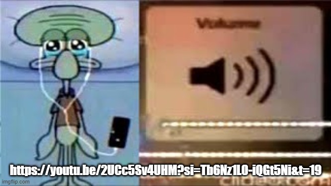 Squidward Crying Listening to Music | https://youtu.be/2UCc5Sv4UHM?si=Tb6Nz1LO-iQGt5Ni&t=19 | image tagged in squidward crying listening to music | made w/ Imgflip meme maker
