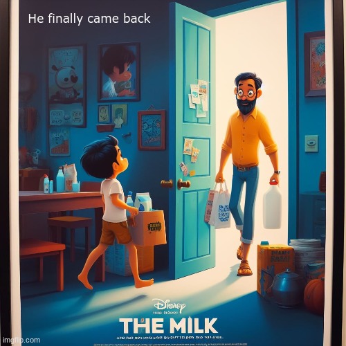 This movie is gonna be great! | He finally came back | image tagged in ai meme | made w/ Imgflip meme maker