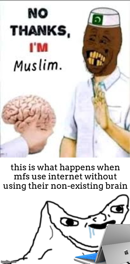 I'm offended. | this is what happens when mfs use internet without using their non-existing brain | image tagged in canoe head wojak | made w/ Imgflip meme maker