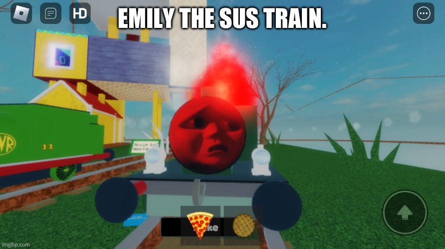 Emily the Sus Train. | EMILY THE SUS TRAIN. | image tagged in thomas the train | made w/ Imgflip meme maker