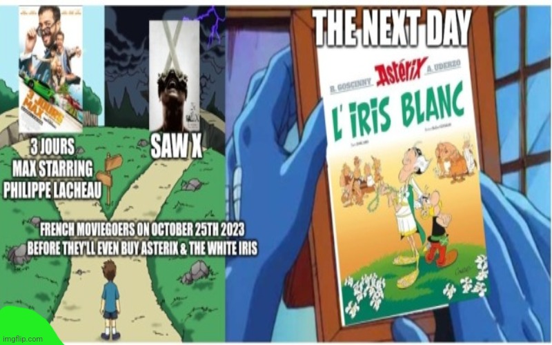 Saw Patrol but with Asterix & the White Iris w/ 3 jours max starring Philippe Lacheau due being close to Saw X's French premiere | image tagged in saw,asterix,french,movies,two paths | made w/ Imgflip meme maker