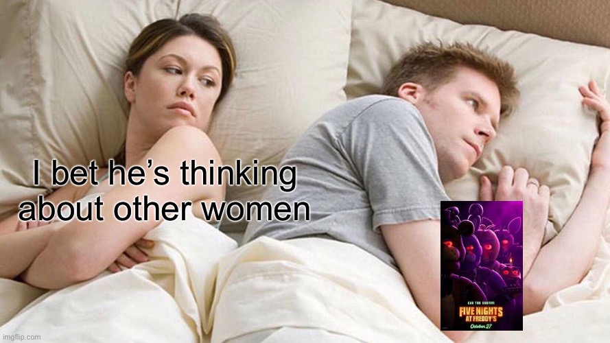 Me fr | I bet he’s thinking about other women | image tagged in memes,i bet he's thinking about other women | made w/ Imgflip meme maker