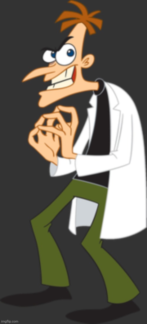 Dr. Doofenshmirtz | image tagged in dr doofenshmirtz | made w/ Imgflip meme maker