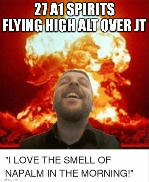 27 A1 SPIRITS FLYING HIGH ALT OVER JT | made w/ Imgflip meme maker