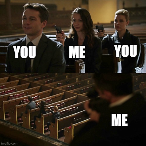 Assassination chain | YOU ME YOU ME | image tagged in assassination chain | made w/ Imgflip meme maker