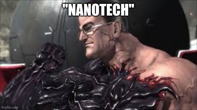 Nanomachines, Son | "NANOTECH" | image tagged in nanomachines son | made w/ Imgflip meme maker