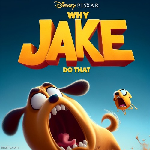 High Quality Disney Pixar why jake do that Blank Meme Template
