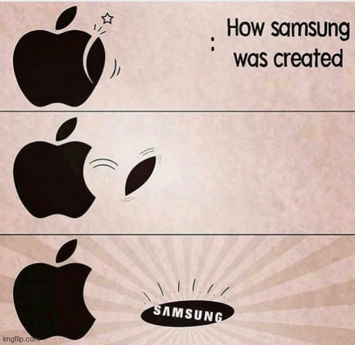 birth of Samsung | image tagged in lol,why are you reading the tags,why is the fbi here | made w/ Imgflip meme maker