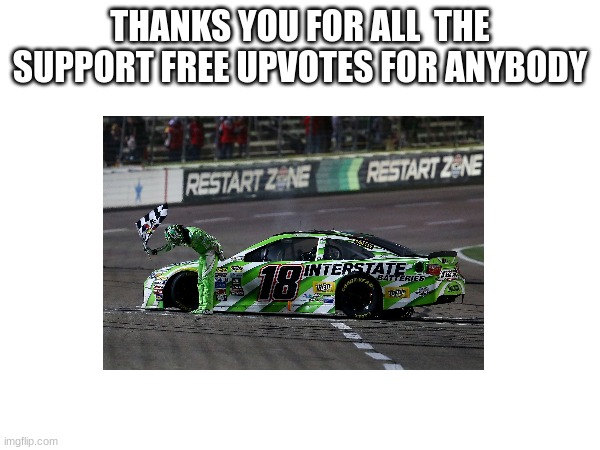THANKS YOU FOR ALL  THE SUPPORT FREE UPVOTES FOR ANYBODY | made w/ Imgflip meme maker