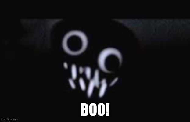 Jumpscare | BOO! | image tagged in intruder,boo,jumpscare | made w/ Imgflip meme maker
