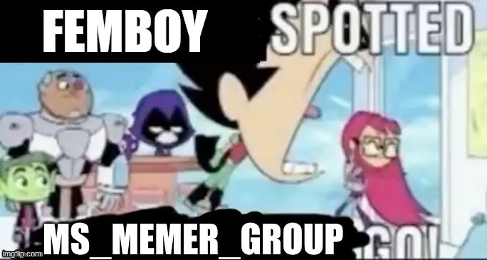 femboy spotted, MSMG go | image tagged in femboy spotted msmg go | made w/ Imgflip meme maker