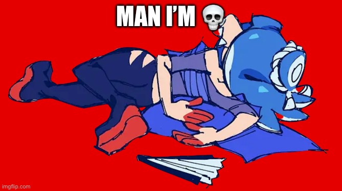 Man I'm dead | MAN I’M ? | image tagged in man i'm dead | made w/ Imgflip meme maker