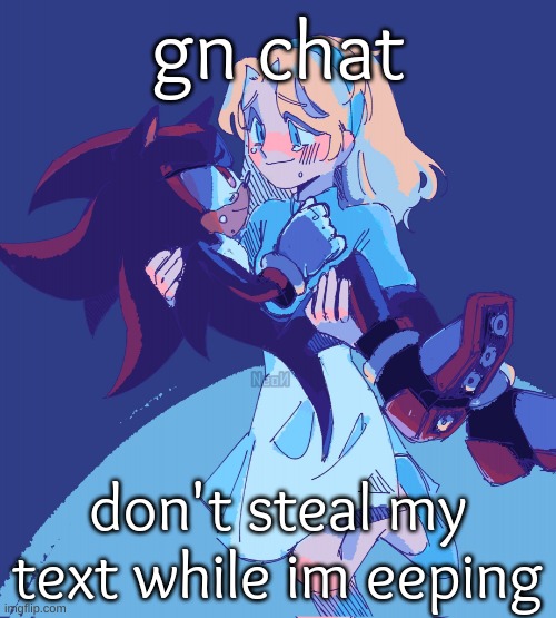 aww... them | gn chat; don't steal my text while im eeping | image tagged in aww them | made w/ Imgflip meme maker