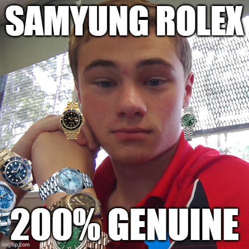 Sam Young SRolex | SAMYUNG ROLEX; 200% GENUINE | image tagged in sam young,samyung,sam young internet reset,nerd,rolex,meme | made w/ Imgflip meme maker