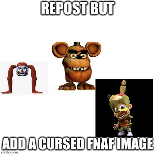 repost or william afton comes for you. | image tagged in cursed image,repost this,goofy ahh | made w/ Imgflip meme maker