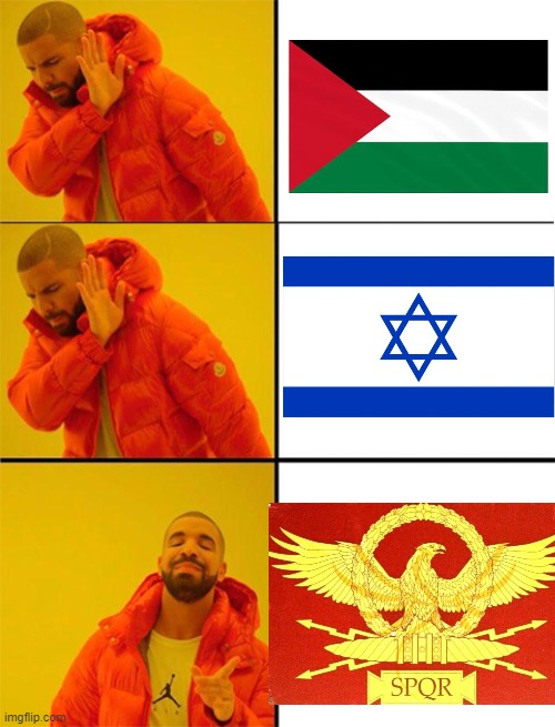 israel rome | image tagged in drake meme 3 panels | made w/ Imgflip meme maker