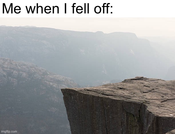 you fell off | Me when I fell off: | image tagged in you fell off | made w/ Imgflip meme maker