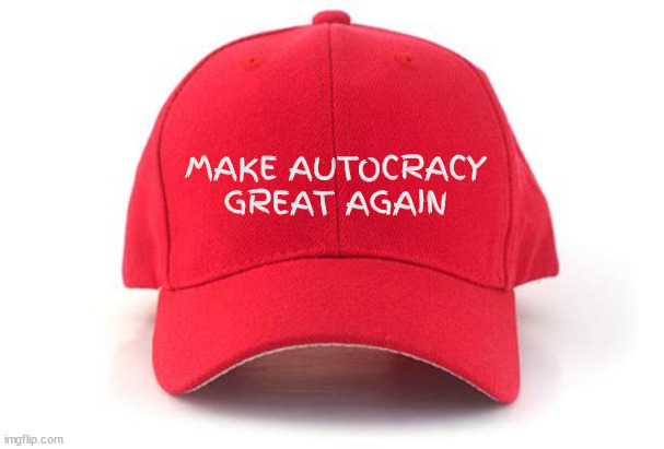 New MAGA hats! | MAKE AUTOCRACY GREAT AGAIN | image tagged in maga,red caps,trump,autocracy,neop nazi,fascist | made w/ Imgflip meme maker