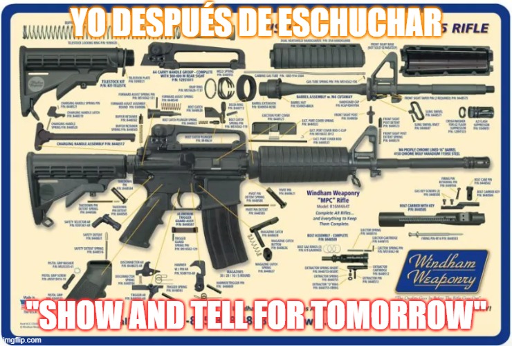 clase de inglés | YO DESPUÉS DE ESCHUCHAR; "SHOW AND TELL FOR TOMORROW" | image tagged in homeschool,homework | made w/ Imgflip meme maker
