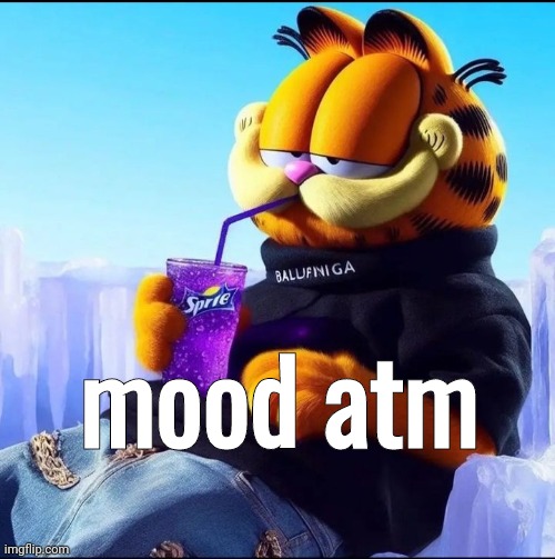 mood atm | made w/ Imgflip meme maker