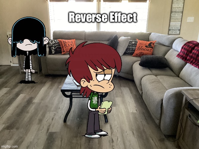 Reverse Effect | Reverse Effect | image tagged in the loud house,boy,girl,nickelodeon,lincoln loud,cartoon | made w/ Imgflip meme maker