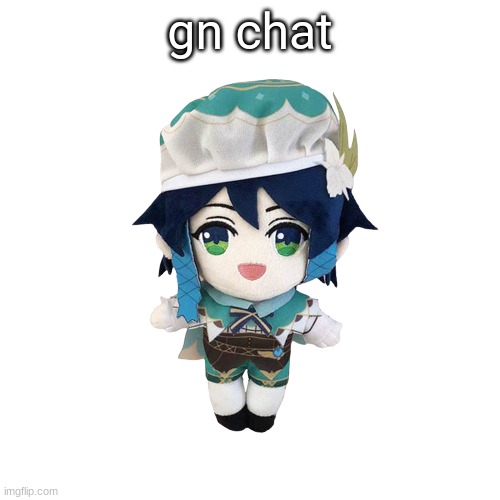 venti plush | gn chat | made w/ Imgflip meme maker