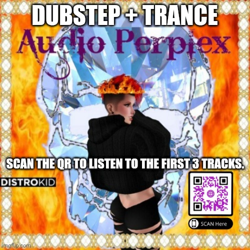 Audio Perplex: Rain on me | DUBSTEP + TRANCE; SCAN THE QR TO LISTEN TO THE FIRST 3 TRACKS. | image tagged in music,dubstep | made w/ Imgflip meme maker