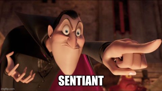 Hotel Transylvania Dracula pointing meme | SENTIANT | image tagged in hotel transylvania dracula pointing meme | made w/ Imgflip meme maker