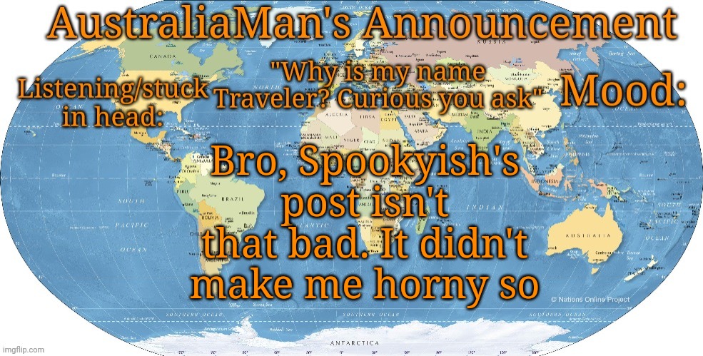 Australia announcement | Bro, Spookyish's post isn't that bad. It didn't make me horny so | image tagged in australia announcement | made w/ Imgflip meme maker